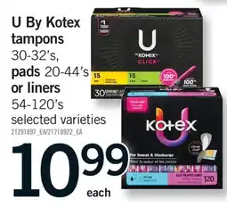 Fortinos U BY KOTEX TAMPONS, 30-32'S, PADS, 20-44'S OR LINERS, 54-120'S offer