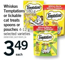 Fortinos WHISKAS TEMPTATIONS OR LICKABLE CAT TREATS SPOONS OR POUCHES offer