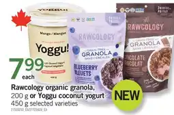 Fortinos RAWCOLOGY ORGANIC GRANOLA, 200 G OR YOGGU COCONUT YOGURT, 450 G offer