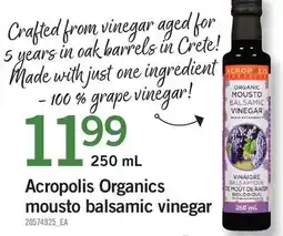 Fortinos ACROPOLIS ORGANICS MOUSTO BALSAMIC VINEGAR offer