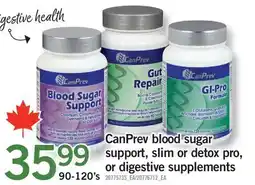 Fortinos CANPREV BLOOD SUGAR SUPPORT, SLIM OR DETOX PRO, OR DIGESTIVE SUPPLEMENTS, 90-120'S offer