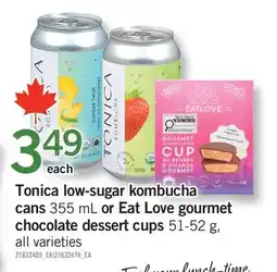 Fortinos TONICA LOW-SUGAR KOMBUCHA CANS, 355 ML OR EAT LOVE GOURMET CHOCOLATE DESSERT CUPS offer