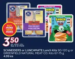 Sobeys SCHNEIDERS or LUNCHMATE Lunch Kits 90-120 g or GREENFIELD NATURAL MEAT CO. Kits 67-75 g offer