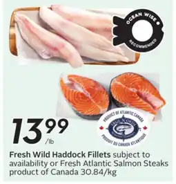 Sobeys Fresh Wild Haddock Fillets subject to availability or Fresh Atlantic Salmon Steaks offer