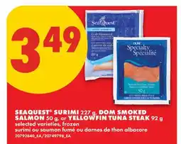 No Frills SEAQUEST SURIMI, 227 g, DOM SMOKED SALMON, 50 g, or YELLOWFIN TUNA STEAK, 92 g offer