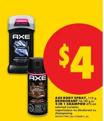 No Frills AXE BODY SPRAY, 113 g, DEODORANT, 76/85 g or 2 IN 1 SHAMPOO, 473 mL offer