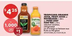 No Frills TROPICANA ORANGE JUICE, FRUIT JUICE OR BEVERAGES, 1.36 L OR PURE LEAF ICED TEA, 1.75 L offer