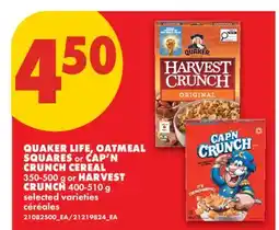 No Frills QUAKER LIFE, OATMEAL SQUARES OR CAP'N CRUNCH CEREAL, 350-500 G OR HARVEST CRUNCH, 400-510 G offer