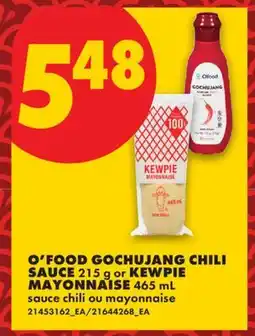 No Frills O'FOOD GOCHUJANG CHILI SAUCE, 215 g or KEWPIE MAYONNAISE, 465 mL offer
