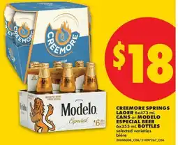 No Frills CREEMORE SPRINGS LAGER, 6x473 mL CANS or MODELO ESPECIAL BEER, 6x355 mL BOTTLES offer