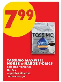 No Frills TASSIMO MAXWELL HOUSE or NABOB T-DISCs, 8-16's offer