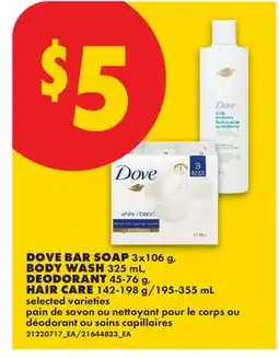 No Frills DOVE BAR SOAP, 3x106 g, BODY WASH 325 mL, DEODORANT, 45-76 g, HAIR CARE, 142-198 g/195-355 mL offer