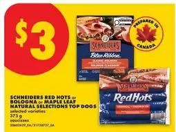 No Frills SCHNEIDERS RED HOTS or BOLOGNA or MAPLE LEAF NATURAL SELECTIONS TOP DOGS offer