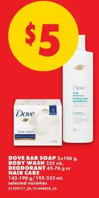 No Frills DOVE BAR SOAP, 3X106 G, BODY WASH, 325 ML, DEODORANT, 45-76 G OR HAIR CARE, 142-198 G/195-355 ML offer