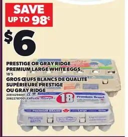 Independent Grocer GROS ŒUFS BLANC S DE QUALITÉ SUPÉRIEURE PRESTIGE OU GRAY RIDGE, 18'S offer