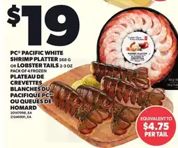 Independent Grocer PC PACIFIC WHITE SHRIMP PLATTER, 568 G OR LOBSTER TAILS 2-3 OZ, PACK OF 4 offer