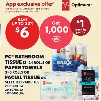 Loblaws PC BATHROOM TISSUE, 12=24 ROLLS OR PAPER TOWELS, 3-6 ROLLS OR FACIAL TISSUE, 6'S offer