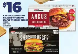 Loblaws CARDINAL ANGUS OR SMASH BURGERS OR MAPLE WHISKEY RIBBER offer