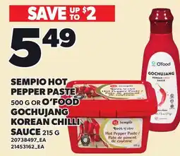 Loblaws SEMPIO HOT PEPPER PASTE 500 G OR O'FOOD GOCHUJANG KOREAN CHILLI SAUCE 215 G offer