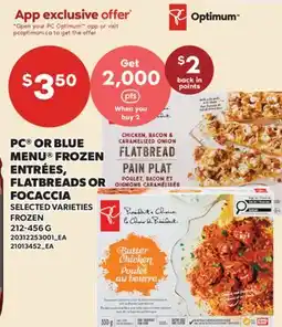 Valu-mart PC OR BLUE MENU FROZEN ENTRÉES, FLATBREADS OR FOCACCIA offer