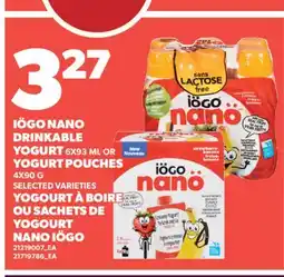 Valu-mart YOGOURT À BOIRE NANO IÖGO, 6X93 ML OU SACHETS DE YOGOURT NANO IÖGO, 4X90 G offer
