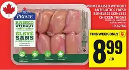 Food Basics PRIME RAISED WITHOUT ANTIBIOTICS FRESH BONELESS SKINLESS CHICKEN THIGHS offer