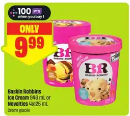 FreshCo Baskin Robbins Ice Cream 946 mL or Novelties offer