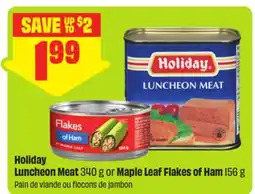 FreshCo Holiday Luncheon Meat 340 g or Maple Leaf Flakes of Ham 156 g offer