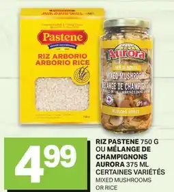 L'Intermarché RIZ PASTENE, 750 G OU MÉLANGE DE CHAMPIGNONS AURORA, 375 ML offer