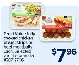 Walmart Great Value fully cooked chicken breast strips or beef meatballs offer