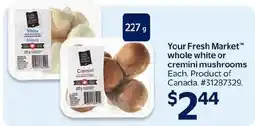 Walmart Your Fresh Market whole white or cremini mushrooms offer