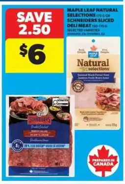 Real Canadian Superstore MAPLE LEAF NATURAL SELECTIONS OR SCHNEIDERS SLICED DELI MEAT offer