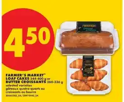 No Frills FARMER’S MARKET LOAF CAKES or BUTTER CROISSANTS offer