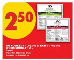 No Frills GO COOKED 61-90 per lb or RAW 51-70 per lb WHITE SHRIMP offer