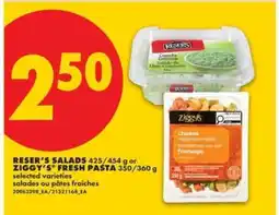 No Frills RESER’S SALADS or ZIGGY’S FRESH PASTA offer