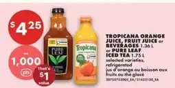 No Frills Tropicana Orange Juice, Fruit Juice or Beverages or Pure Leaf Iced Tea offer