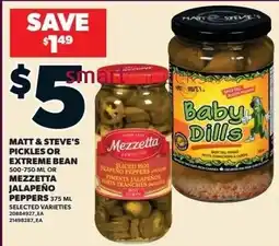 Independent Grocer Matt & Steve's pickles or extreme bean or mezzetta jalapeño peppers offer