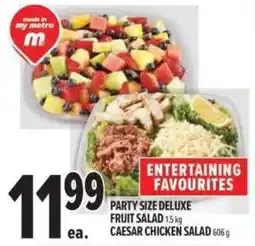 Metro Party size deluxe fruit salad caesar chicken salad offer