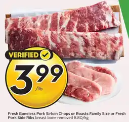 Sobeys Fresh Boneless Pork Sirloin Chops or Roasts Family Size or Fresh Pork Side Ribs breast bone removed offer
