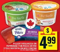 Food Basics Piller's kolbassa or pepperoni for pizza ortre stelle ricotta or bocconcini offer