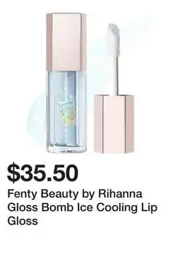 Sephora Fenty Beauty by Rihanna Gloss Bomb Ice Cooling Lip Gloss offer