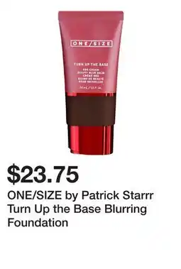 Sephora ONE/SIZE by Patrick Starrr Turn Up the Base Blurring Foundation offer