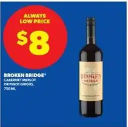 Real Canadian Liquorstore Broken Bridge Cabernet Merlot or Pinot Grigio offer