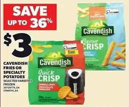 Loblaws Cavendish fries or specialty potatoes offer