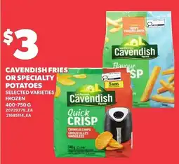 Loblaws Cavendish fries or specialty potatoes offer