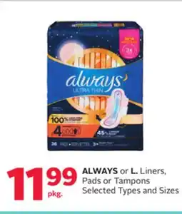 Rexall ALWAYS or L. Liners, Pads or Tampons offer