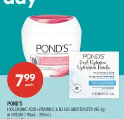 Shoppers Drug Mart POND'S HYALURONIC ACID+VITAMIN E & B3 GEL MOISTURIZER (96.4g) or CREAM (190mL - 200mL) offer