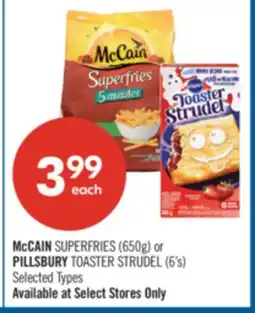 Shoppers Drug Mart McCAIN SUPERFRIES (650g) or PILLSBURY TOASTER STRUDEL (6's) offer
