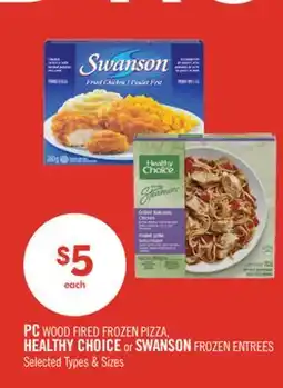 Shoppers Drug Mart PC WOOD FIRED FROZEN PIZZA, HEALTHY CHOICE or SWANSON FROZEN ENTREES offer