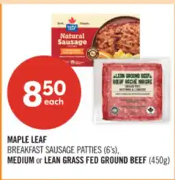 Shoppers Drug Mart MAPLE LEAF BREAKFAST SAUSAGE PATTIES (6's), MEDIUM or LEAN GRASS FED GROUND BEEF (450g) offer